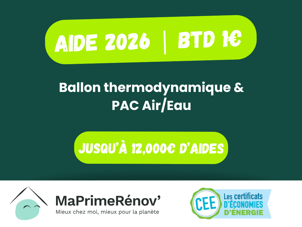 Affiche aides 2026 Ballon Thermodynamique, Chauffe-Eau Thermodynamique. Jusqu'a 12000e d'aides